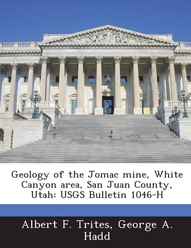 Geology of the Jomac Mine, White Canyon Area, San Juan County, Utah Usgs Bulletin 1046-H