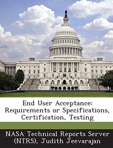 End User Acceptance Requirements Or Specifications, Certification, Testing