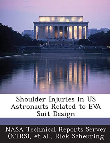Shoulder Injuries in Us Astronauts Related to Eva Suit Design