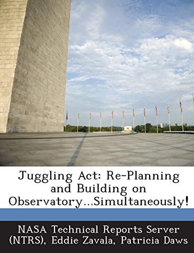 Juggling Act Re-Planning and Building on Observatory... Simultaneously!