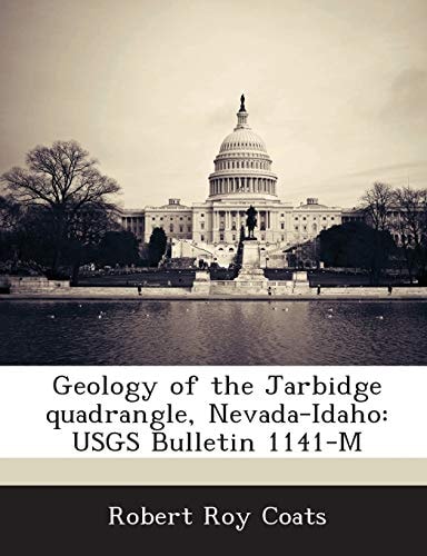 Geology of the Jarbidge Quadrangle, Nevada-Idaho Usgs Bulletin 1141-M