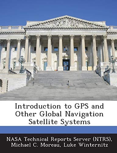 Introduction to Gps and Other Global Navigation Satellite Systems