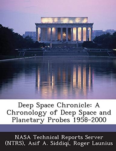 Deep Space Chronicle A Chronology of Deep Space and Planetary Probes 1958-2000