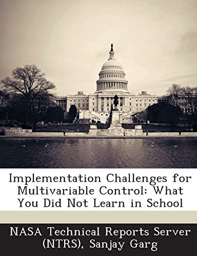 Implementation Challenges for Multivariable Control What You Did Not Learn in School