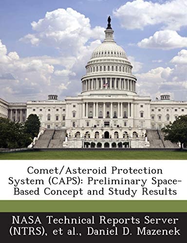 Comet/Asteroid Protection System Preliminary Space-Based Concept and Study Results