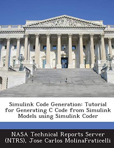 Simulink Code Generation Tutorial for Generating C Code from Simulink Models Using Simulink Coder