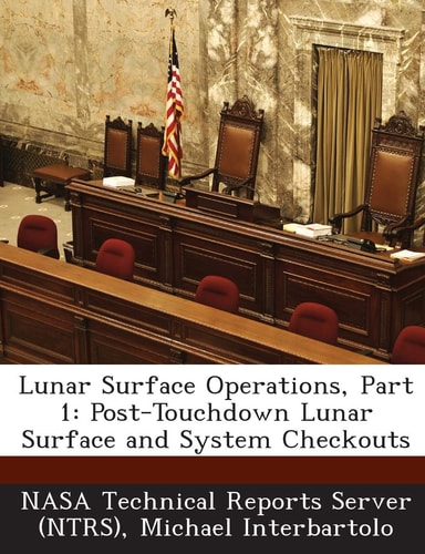 Lunar Surface Operations, Part 1 Post-Touchdown Lunar Surface and System Checkouts