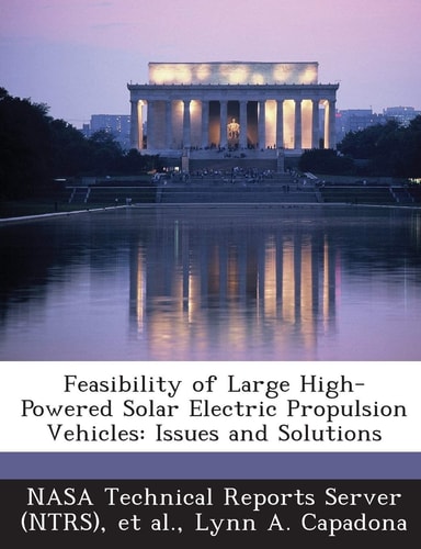 Feasibility of Large High-Powered Solar Electric Propulsion Vehicles Issues and Solutions