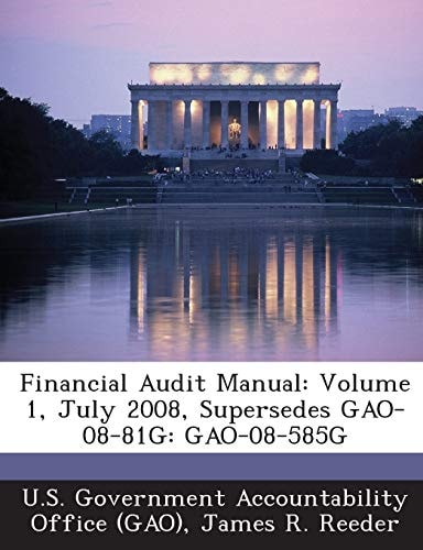 Financial Audit Manual Volume 1, July 2008, Supersedes Gao-08-81g