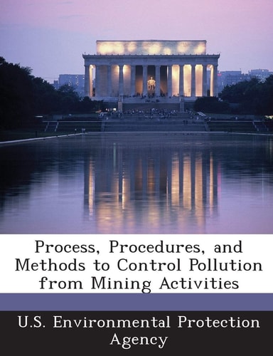 Process, Procedures, and Methods to Control Pollution from Mining Activities