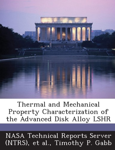 Thermal and Mechanical Property Characterization of the Advanced Disk Alloy Lshr