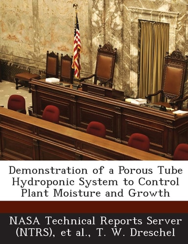 Demonstration of a Porous Tube Hydroponic System to Control Plant Moisture and Growth
