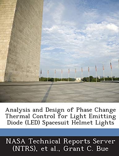 Analysis and Design of Phase Change Thermal Control for Light Emitting Diode Spacesuit Helmet Lights