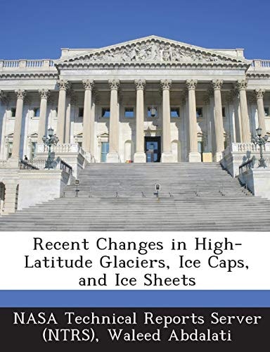 Recent Changes in High-Latitude Glaciers, Ice Caps, and Ice Sheets