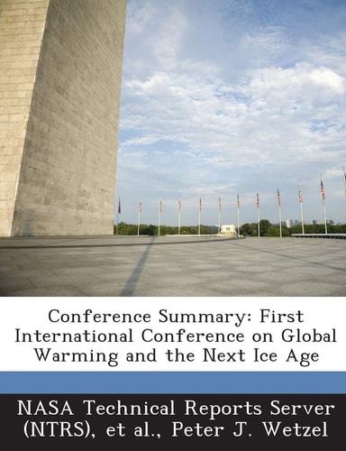 Conference Summary First International Conference on Global Warming and the Next Ice Age