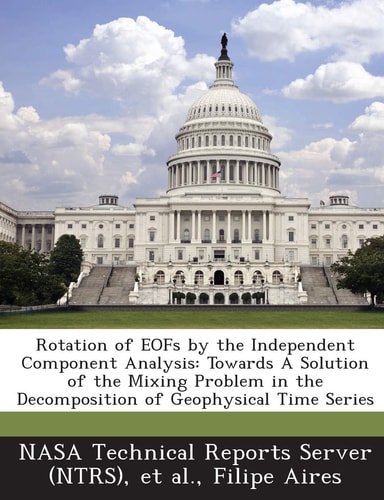 Rotation of Eofs by the Independent Component Analysis Towards a Solution of the Mixing Problem in the Decomposition of Geophysical Time Series