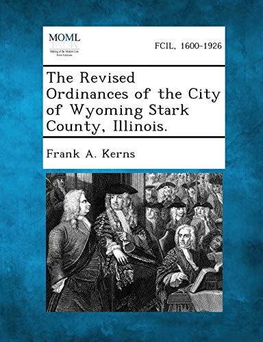 The Revised Ordinances of the City of Wyoming Stark County, Illinois
