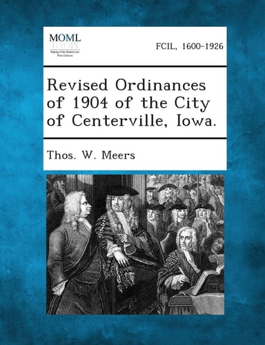 Revised Ordinances of 1904 of the City of Centerville, Iowa
