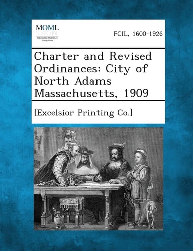 Charter and Revised Ordinances City of North Adams Massachusetts 1909