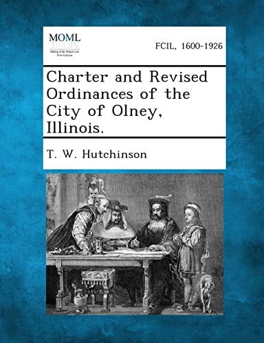 Charter and Revised Ordinances of the City of Olney, Illinois