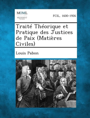 Traite Theorique Et Pratique Des Justices de Paix