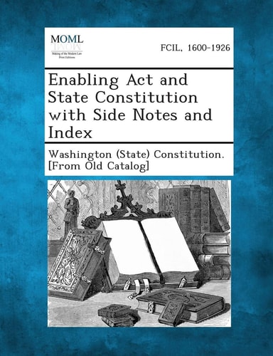 Enabling Act and State Constitution with Side Notes and Index