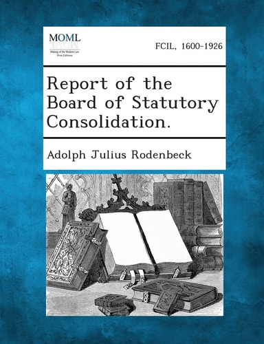 Report of the Board of Statutory Consolidation