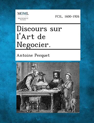 Discours Sur L'Art de Negocier