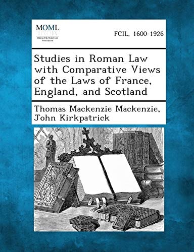 Studies in Roman Law with Comparative Views of the Laws of France, England, and Scotland