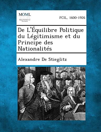 De L'Équilibre Politique Du Légitimisme Et Du Principe Des Nationalités
