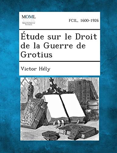 Étude Sur Le Droit de la Guerre de Grotius