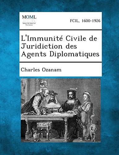 L' Immunité Civile de Juridiction Des Agents Diplomatiques