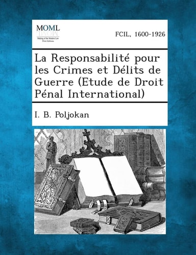 La Responsabilité Pour Les Crimes Et Délits de Guerre