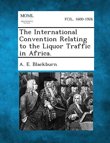 The International Convention Relating to the Liquor Traffic in Africa