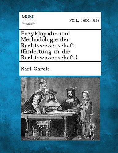 Enzyklopadie und Methodologie Der Rechtswissenschaft