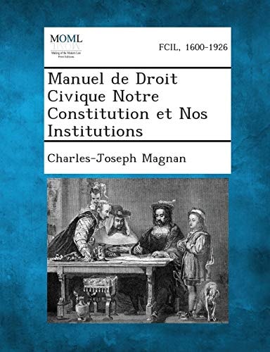 Manuel de Droit Civique Notre Constitution Et Nos Institutions