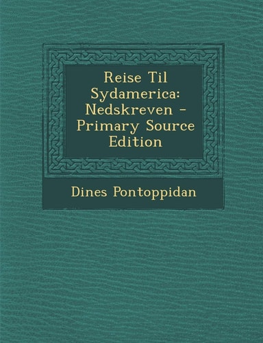 Reise Til Sydamerica Nedskreven - Primary Source Edition