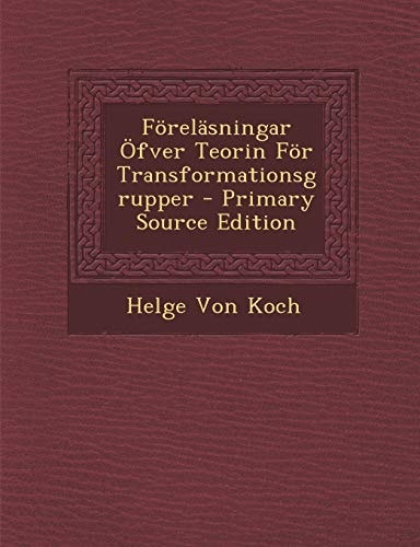 Forelasningar Ofver Teorin for Transformationsgrupper - Primary Source Edition