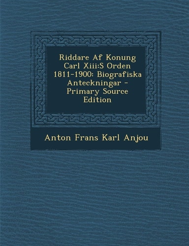 Riddare Af Konung Carl Xiii S Orden 1811-1900