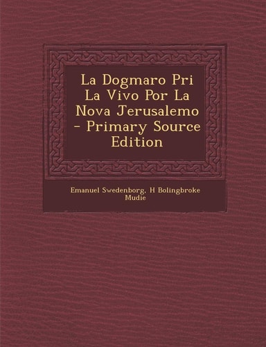 La Dogmaro Pri la Vivo Por la Nova Jerusalemo - Primary Source Edition