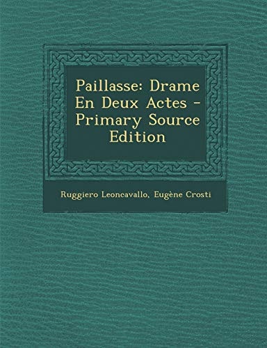 Paillasse Drame en Deux Actes - Primary Source Edition