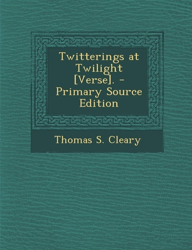 Twitterings at Twilight [Verse]. - Primary Source Edition