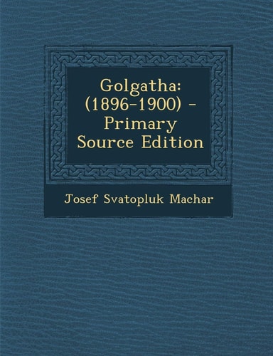 Golgatha (1896-1900) - Primary Source Edition