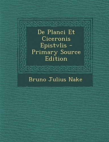 De Planci Et Ciceronis Epistvlis - Primary Source Edition