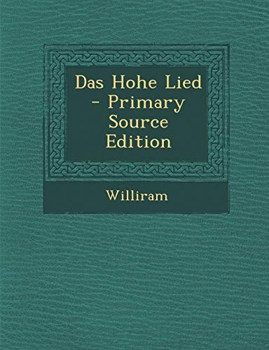 Das Hohe Lied - Primary Source Edition