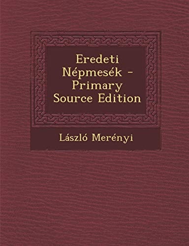 Eredeti Nepmesek - Primary Source Edition