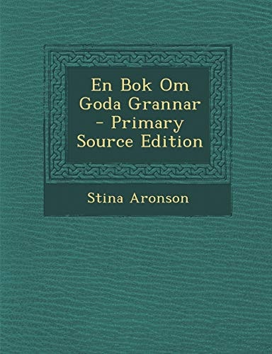 En Bok Om Goda Grannar - Primary Source Edition