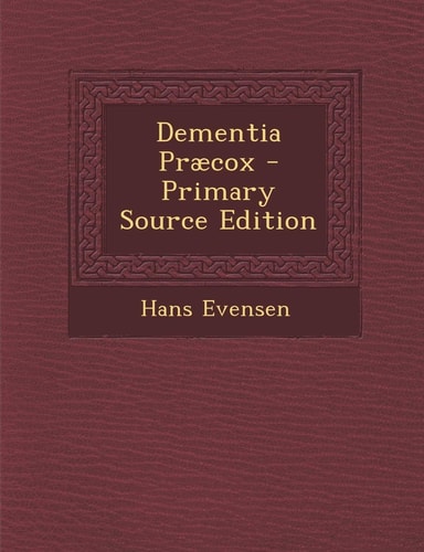Dementia Praecox - Primary Source Edition