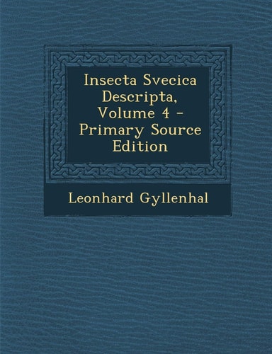 Insecta Svecica Descripta, Volume 4 - Primary Source Edition