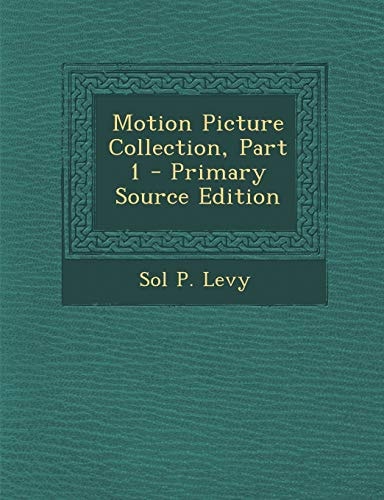 Motion Picture Collection, Part 1 - Primary Source Edition